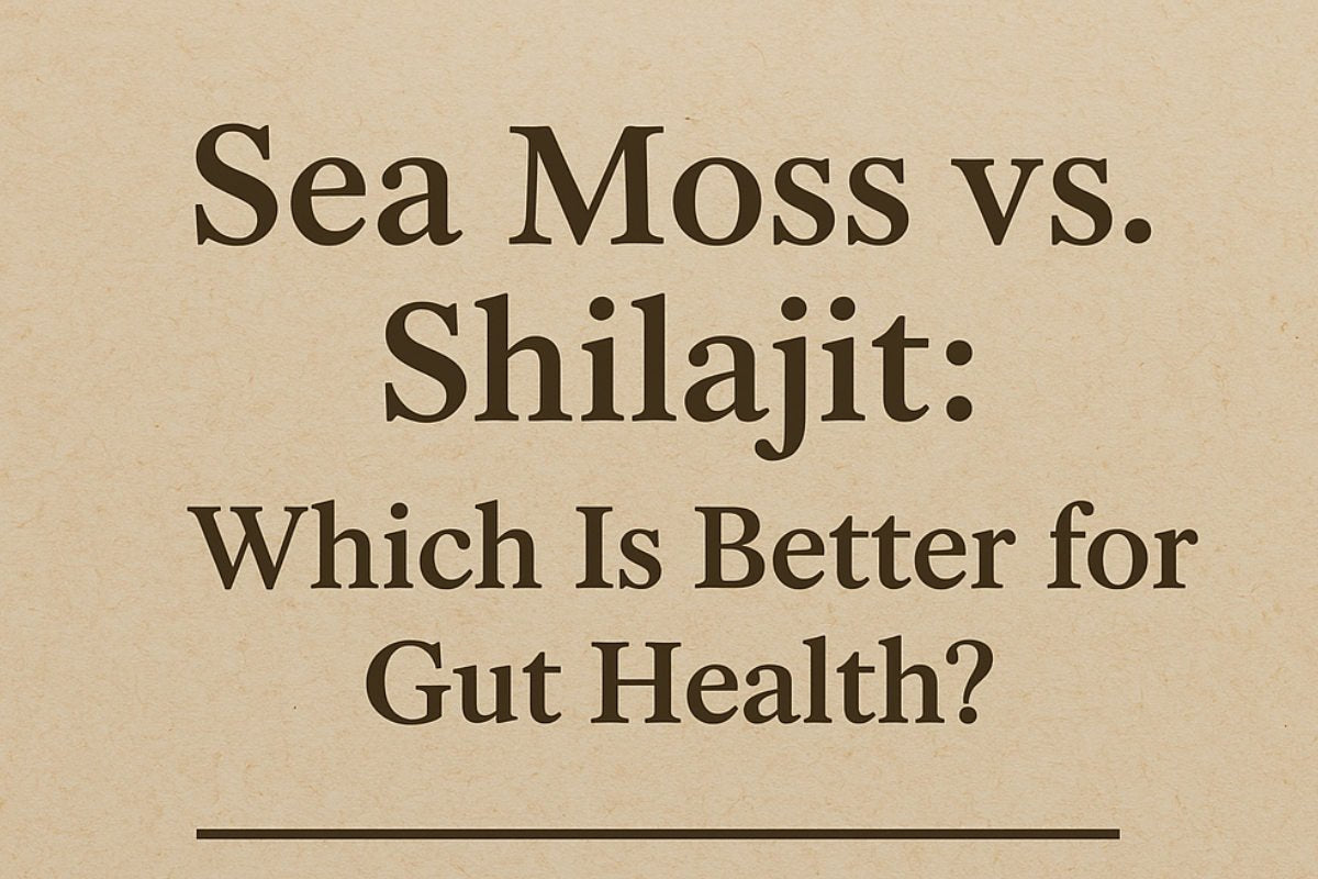 Sea Moss Vs Shilajit